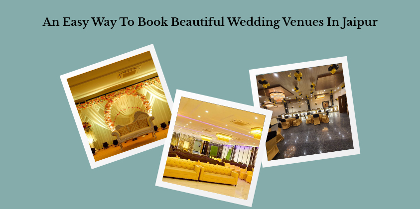 An Easy Way To Book Beautiful Wedding Venues In Jaipur